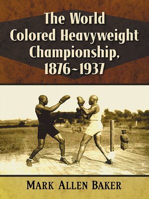 cover image of The World Colored Heavyweight Championship, 1876-1937